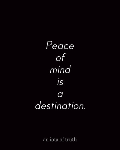Peace of mind is a destination.